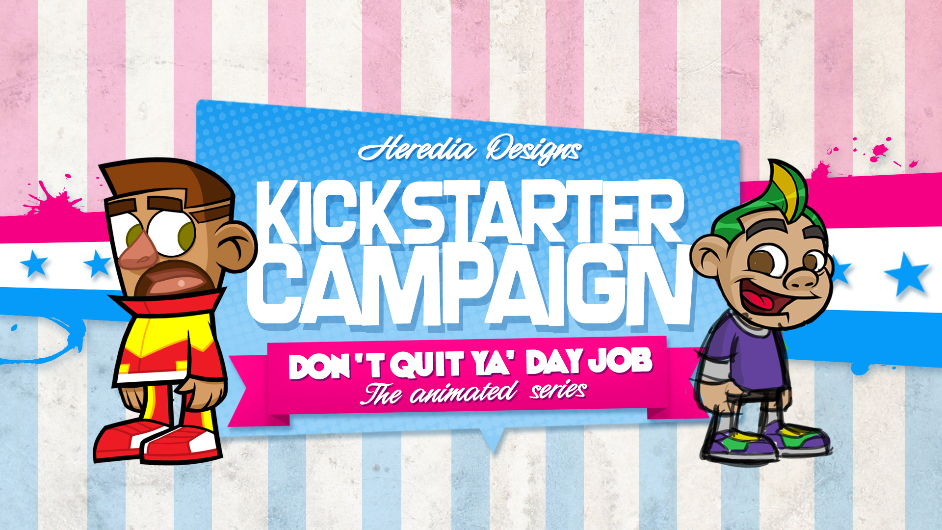 David Heredia Kick Starts Original Animated Series “Don’t Quit Ya’ Day Job”