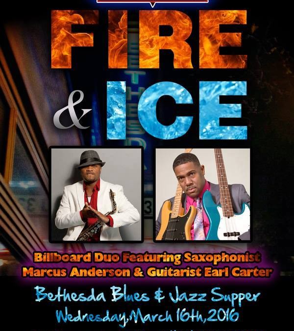 FIRE & ICE featuring Marcus Anderson with Earl Carter